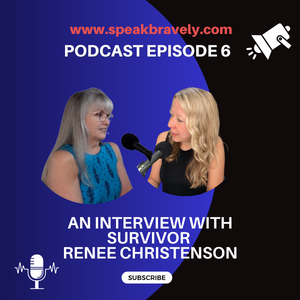 Episode 6 – A Survivor’s Journey: Escaping Abuse and Overcoming Loss